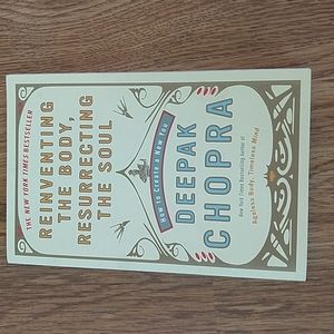 NWT Reinventing the Body, Resurrecting the Soul. How to Create.by Deepak Chopra